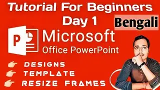 PowerPoint Tutorial | Day 1 | Design| Template| Resize| Bengali