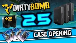 Dirty Bomb - 25 Case Opening + 2 ALIENWARE Cases!! (plus link!) -  Ep.5