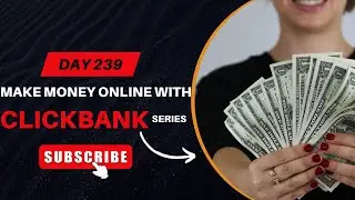 Send 1 Email a Day &rarr; Earn With ClickBank Automatically (Day 239)