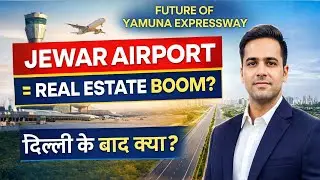 Jewar Airport Driving Real Estate Boom on Yamuna Expressway | SKS Realtors by Anshu Aggarwal