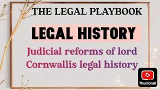 LEGAL HISTORY - Judicial reforms of lord Cornwallis legal history