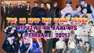 TOP 30 KPOP BOY GROUP BRAND REPUTATION RANKINGS (FEBRUARY, 2025) #bts #seventeen #tws #straykids