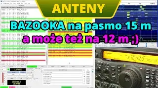 Antena Bazooka na pasmo 15 metrów i test w łącznościach cyfrowych FT8