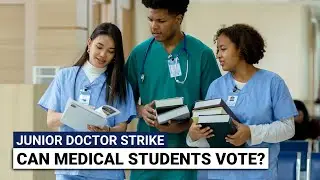 Can Medical Students Vote or Take Part in Strike Action? | UK Junior Dr Strike 2023