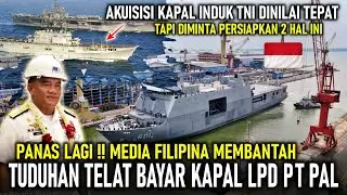 HOT AGAIN!! PHILIPPINE MEDIA DENIES ISSUE OF LATE PAYMENT FOR PT PAL'S LPD SHIP, TNI AIRCRAFT CAR...