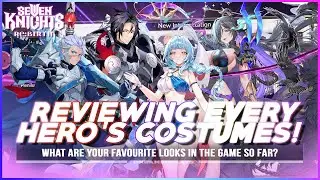 Отдыхаю и выбираю свои ЛЮБИМЫЕ КОСТЮМЫ для ВСЕХ ГЕРОЕВ в Seven Knights Re:BIRTH!