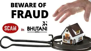 SCAM IN BHUTANI INFRA | BEWARE OF FRAUDSTERS