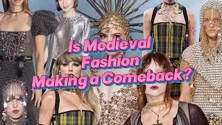 The Medieval Fashion Comeback: History, Influence, and Modern Trends