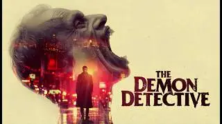 The Demon Detective (2026) | Movie Recap: A Man with Supernatural Eyes vs. Ancient Demons