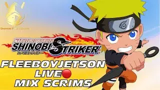 🔴 Fleeboy Jetson LIVE 🔴Mix Scrims - Naruto To Boruto Shinobi Striker #ShinobiStriker