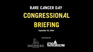 Rare Cancer Day 2020 Congressional Briefing