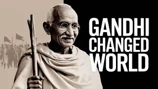 The Legacy of Mahatma Gandhi: The Man Who Changed the World Through Nonviolence