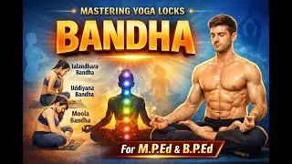 Bandha Yoga Complete Notes | M.P.Ed & B.P.Ed Physical Education