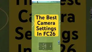 The BEST CAMERA SETTINGS IN FC 26! #FC26 #BestCameraSettings #FIFA26Tips