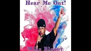 New Christian Rap- Mike Blount -(Hear Me Out Full Album)