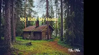 My Kids, My Home | Easy Listening Vibes | Tiks Vibe Official