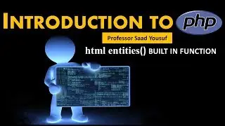 Introduction to PHP || HTML Entities Built in function