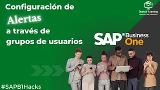 Configuración de alertas a través de grupos de usuarios | SAP Business One | #SAPB1Hacks