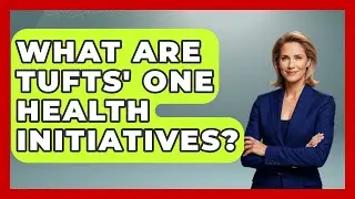 What Are Tufts' One Health Initiatives? | The College Explorer