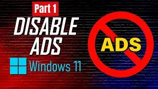 How to Turn Off Ads in Windows 11 | Disable Annoying Ads & Notifications