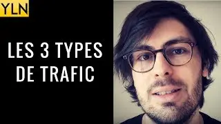 LES 3 TYPES DE TRAFIC POUR UN BUSINESS EN LIGNE