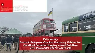 Full Journey | Route B Guilford Cathedral around Park Barn | AEC Regent III | RT4779 (OLD566)
