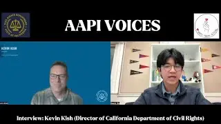 AAPI Voices Ep. 6 - Interview: Kevin Kish (Director of California Department of Civil Rights)