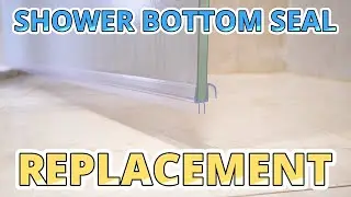 DIY Tutorial: How To Replace Your Shower Door Bottom Seal
