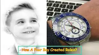 How a poor boy created Rolex Success Story for kids