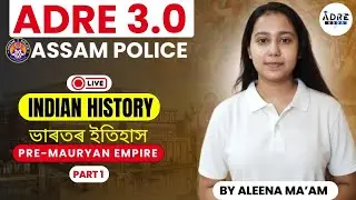 ASSAM ADRE 3.0| Assam Police| ANCIENT INDIAN HISTORY| Lecture 7