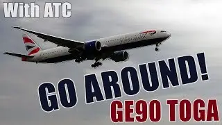 777 GO AROUND! British Airways LATE ABORTED LANDING at HEATHROW - GE90 POWER! (With Full ATC)