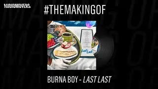 #TheMakingOf | Burna Boy - Last Last | Jesse Ray Ernster