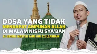 SEGERALAH BERTAUBAT‼️Meskipun Malam Nisfu Sya'ban Dosa Ini Tidak Akan Dihapus- Ustadz Mastur Zaini 