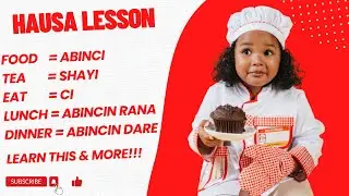 Hausa Language Made Easy: Essential Sentences for Meals and Tea Time