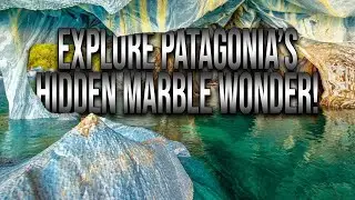 The Marble Cathedral: Hidden Gem of Patagonia