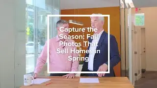 Capture the Season: Fall Photos That Sell Homes in Spring