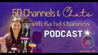E23 - Channeling Zabayo, Tales of the Universe - Life in The Fifth Dimension