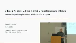 Jarom&iacute;r &Scaron;r&aacute;mek: Bitva o Aspern - zdrav&iacute; a smrt v Napoleonsk&yacute;ch... (P&aacute;tečn&iacute;ci, Skepticon 20.9.2025)