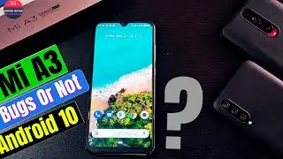 Mi A3, Bugs on Not ? ! Android 10