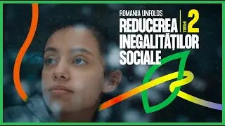 EP2 | Reducerea inegalităților sociale | Romania Unfolds