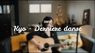 Dernière danse - Kyo (Mllecam cover)