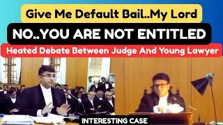 Give me default bail | No you are not Entitled | Heated debate between judge & lawyer | legalcourts