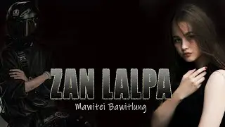 ZAN LALPA - 7 | Mawitei Bawitlung