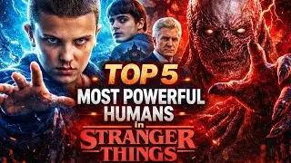 Who's really the most powerful human in stranger things? //top 5 powerful human in stranger things