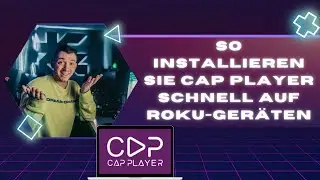 So installieren/laden Sie Cap Player auf ROKU TV und ROKU Express herunter