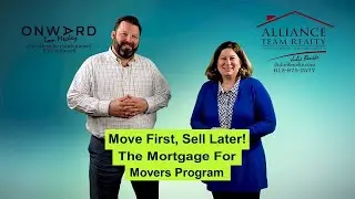 Move First, Sell Later, The Mortgage For Movers Program