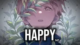 {Nightcore} HAPPY ~ NF [NMV]