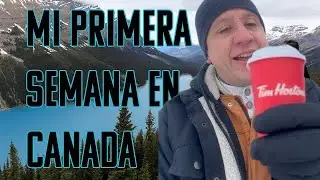 C&oacute;mo vivi mi primera semana EMIGRANDO A CANADA. Mi experiencia DE VIDA. Sin Ingl&eacute;s, Sin veh&iacute;culo.