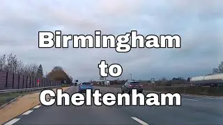 Driving From Birmingham UK to  Cheltenham. Cheltenham Racecourse. Car Journey Dash Cam POV.