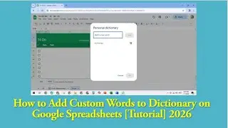 How to Add Custom Words to Dictionary on Google Spreadsheets [Tutorial] 2026